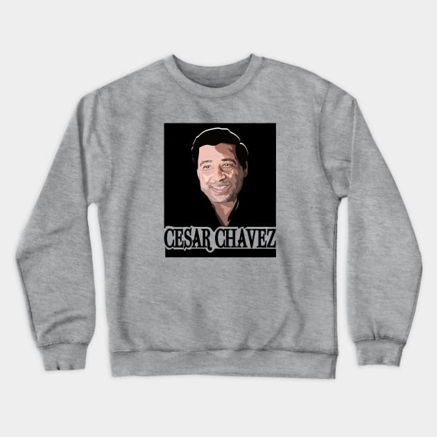 Cesar Chavez Black & White Crewneck Sweatshirt by WaltTheAdobeGuy